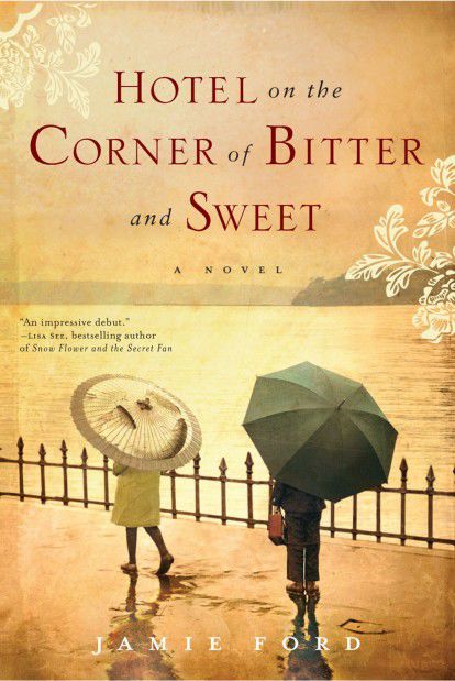 Jamie Ford's debut novel, "Hotel on the Corner of Bitter and Sweet"